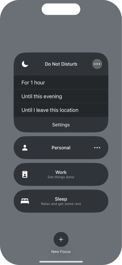 Press the required setting to activate the selected focus mode for a specified period of time or until you leave your current location. Press the required setting to activate the selected focus mode for a specified period of time or until you leave your current location.