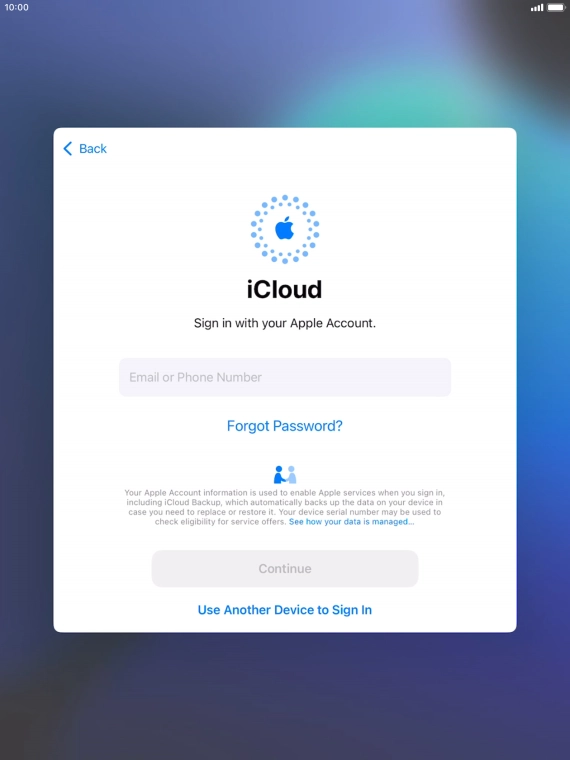 Press Email or Phone Number and key in the username for your Apple ID. Press Email or Phone Number and key in the username for your Apple ID.