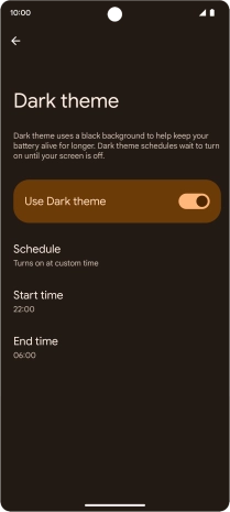 Follow the instructions on the screen to select the required period of time for dark mode.
