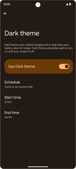 Follow the instructions on the screen to select the required period of time for dark mode.