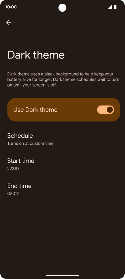 Follow the instructions on the screen to select the required period of time for dark mode.