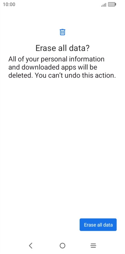 Press Erase all data. Wait a moment while the factory default settings are restored. Follow the instructions on the screen to set up your phone and prepare it for use.