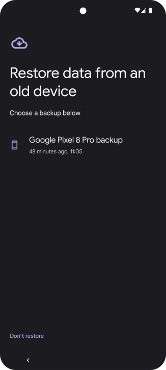 Press the required backup and your phone restores the content of the selected backup. Subsequently, follow the instructions on the screen to set up your phone and prepare it for use.