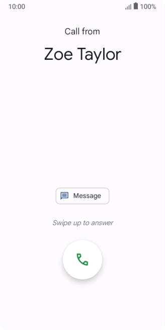 Press and drag the accept call icon upwards. Press and drag the accept call icon upwards.