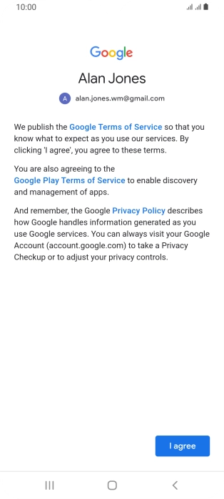 Press I agree and follow the instructions on the screen to select settings for your Google account.
