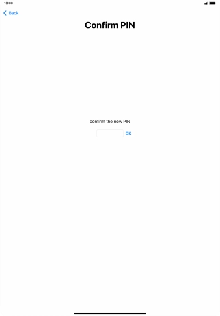 Key in the new PIN again and press OK.