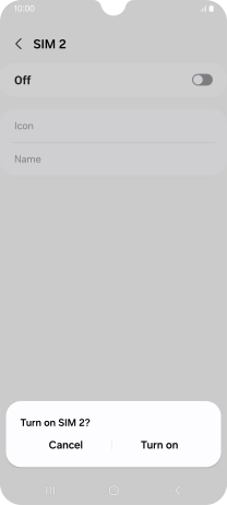 If you turn on use of the SIM, press Turn on.