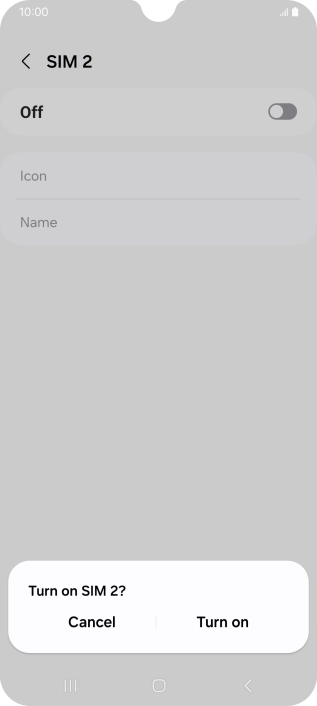 If you turn on use of the SIM, press Turn on.