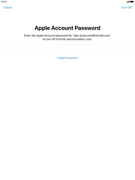 Key in the password for your Apple ID and press Turn Off. Wait a moment while the factory default settings are restored. Follow the instructions on the screen to set up your tablet and prepare it for use.