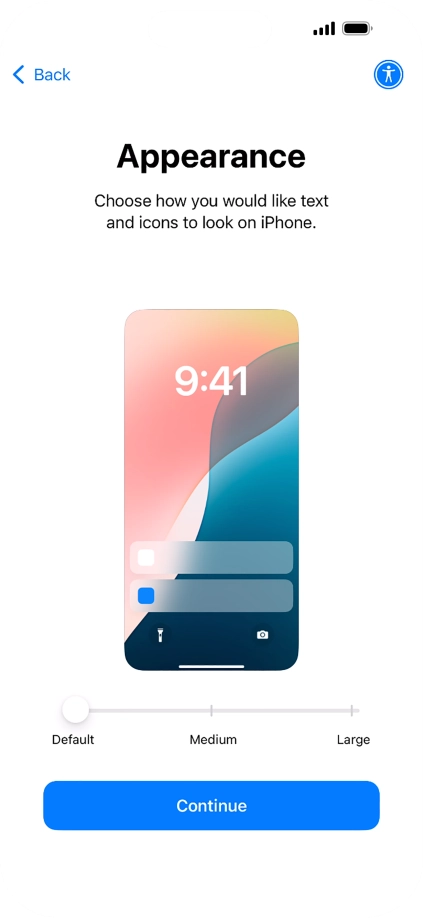 Select the required text and icon size on your phone and press Continue. Select the required text and icon size on your phone and press Continue.