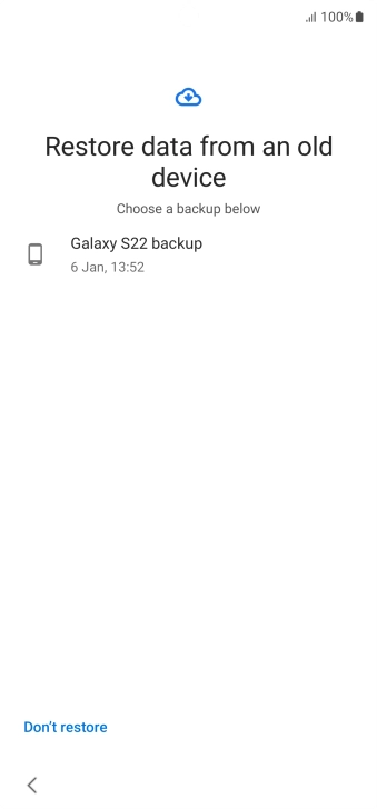 Press the required backup and your phone restores the content of the selected backup. Subsequently, follow the instructions on the screen to set up your phone and prepare it for use.