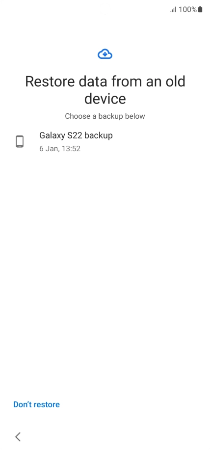 Press the required backup and your phone restores the content of the selected backup. Subsequently, follow the instructions on the screen to set up your phone and prepare it for use.