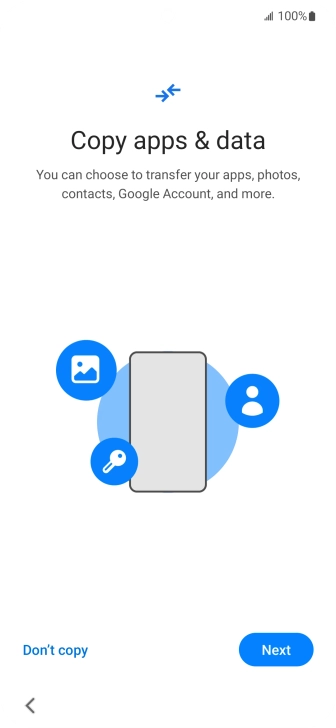 You can transfer the contents of another phone to your phone when it's activated for the first time and after a factory reset. When this screen is displayed, your phone is ready to transfer contents from another phone.