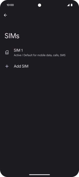 Press Add SIM. Press Add SIM.