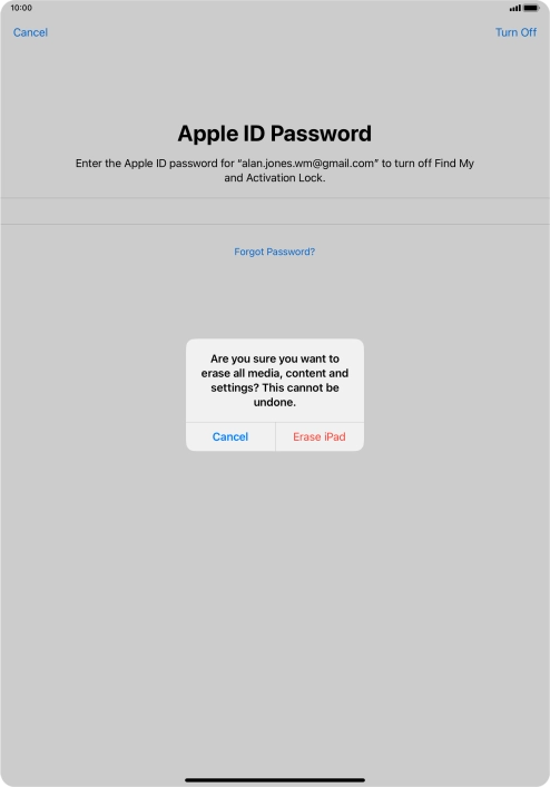 Key in the password for your Apple ID and press Erase iPad. Wait a moment while the factory default settings are restored. Follow the instructions on the screen to set up your tablet and prepare it for use. Key in the password for your Apple ID and press Erase iPad. Wait a moment while the factory default settings are restored. Follow the instructions on the screen to set up your tablet and prepare it for use.
