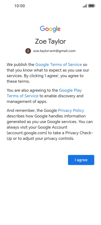 Press I agree and follow the instructions on the screen to select settings for your Google account.