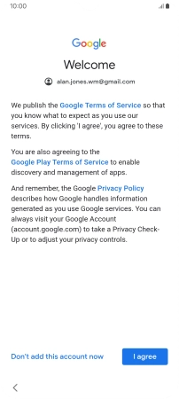 Press I agree and follow the instructions on the screen to select settings for your Google account.