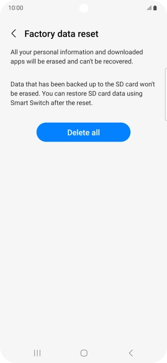 Press Delete all. Wait a moment while the factory default settings are restored. Follow the instructions on the screen to set up your phone and prepare it for use.