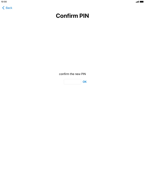 Key in the new PIN again and press OK.