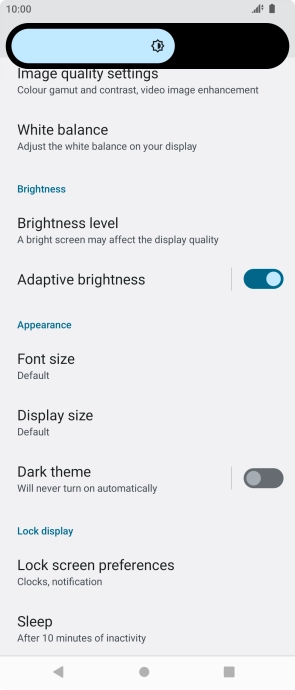 Drag the brightness indicator right or left to select the required brightness level.