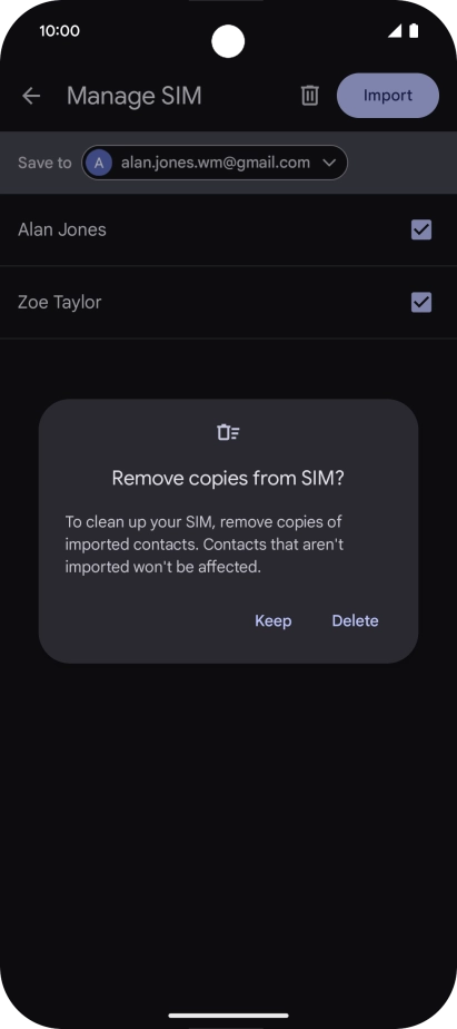 If you want to keep the copied contacts on your SIM, press Keep.