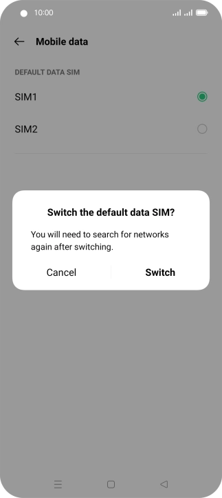 If you change SIM, press Switch. If you change SIM, press Switch.