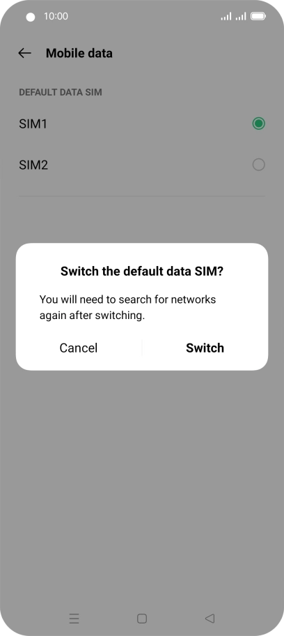 If you change SIM, press Switch. If you change SIM, press Switch.