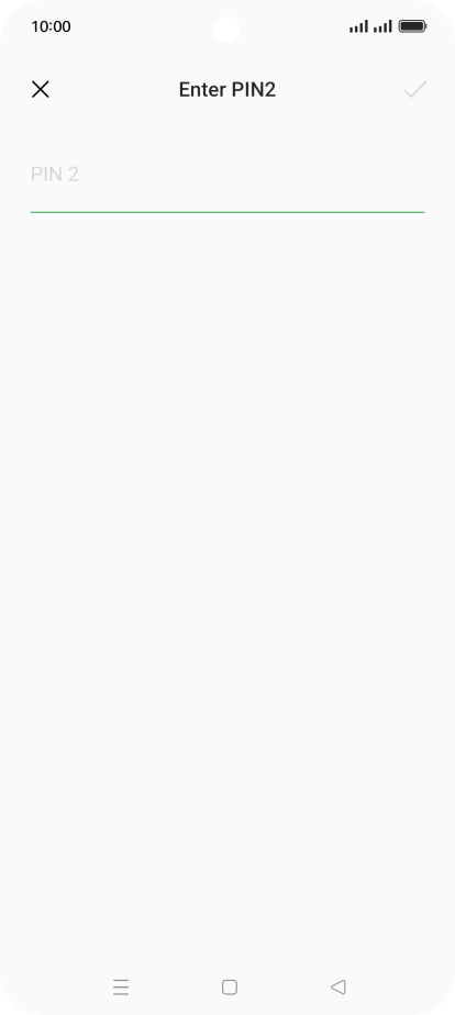 Press PIN 2 and key in your PIN2. The default PIN2 is 1111.