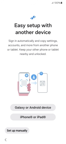 Press the required setting to transfer content from another device or press Set up manually.