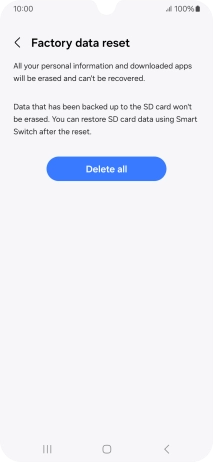 Press Delete all. Wait a moment while the factory default settings are restored. Follow the instructions on the screen to set up your phone and prepare it for use.