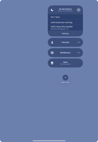 Press the required setting to activate the selected focus mode for a specified period of time or until you leave your current location.