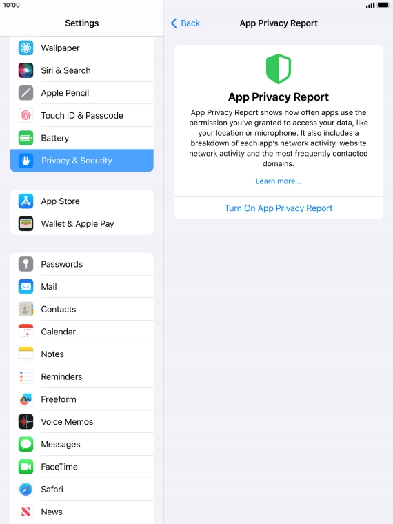 Press Turn On App Privacy Report to turn on the function. Press Turn On App Privacy Report to turn on the function.
