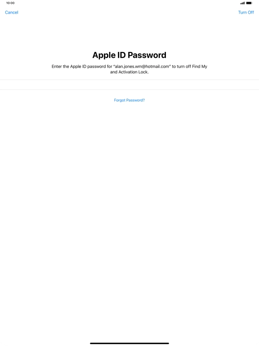 Key in the password for your Apple ID and press Turn Off. Wait a moment while the factory default settings are restored. Follow the instructions on the screen to set up your tablet and prepare it for use.