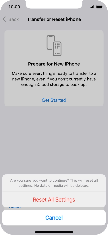 Press Reset All Settings. Wait a moment while the factory default settings are restored. Follow the instructions on the screen to set up your phone and prepare it for use.