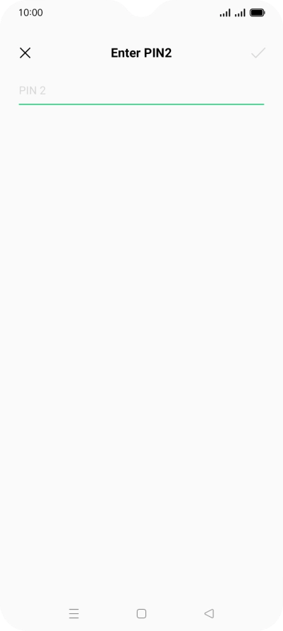 Press PIN 2 and key in your PIN2. The default PIN2 is 1111.