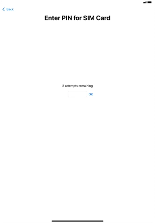 If your SIM is locked, key in your PIN and press OK. If your SIM is locked, key in your PIN and press OK.