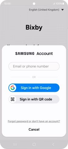 If you don't have a Samsung account, press Forgot password or don't have an account? and follow the instructions on the screen to create an account.