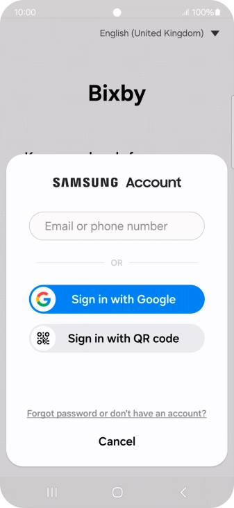 If you don't have a Samsung account, press Forgot password or don't have an account? and follow the instructions on the screen to create an account.