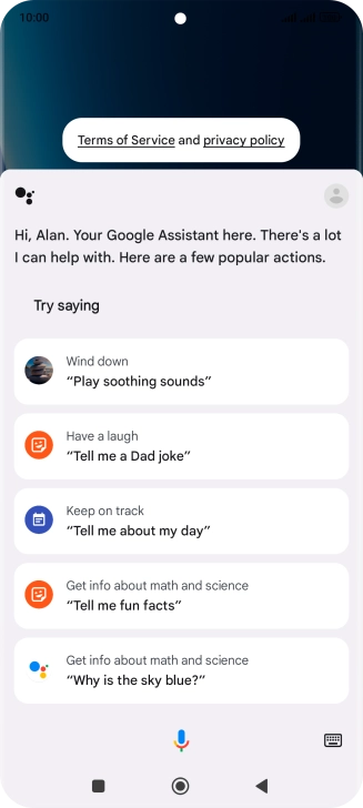 Say, in your own words, what you would like your phone to do, e.g.: OPEN [application], CALL [contact], SEARCH FOR [information]. It's not necessary to use a specific command for each function.