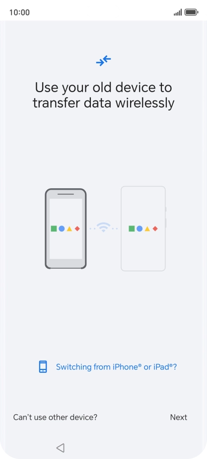 Follow the instructions on the screen to transfer the content from another phone and finish the activation of your phone.