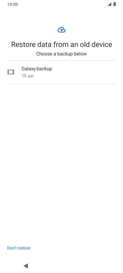 Press the required backup and your phone restores the content of the selected backup. Subsequently, follow the instructions on the screen to set up your phone and prepare it for use.