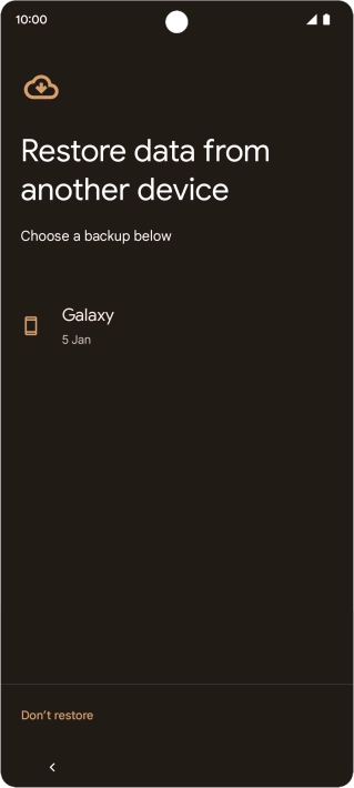 Press the required backup and your phone restores the content of the selected backup. Subsequently, follow the instructions on the screen to set up your phone and prepare it for use. Press the required backup and your phone restores the content of the selected backup. Subsequently, follow the instructions on the screen to set up your phone and prepare it for use.