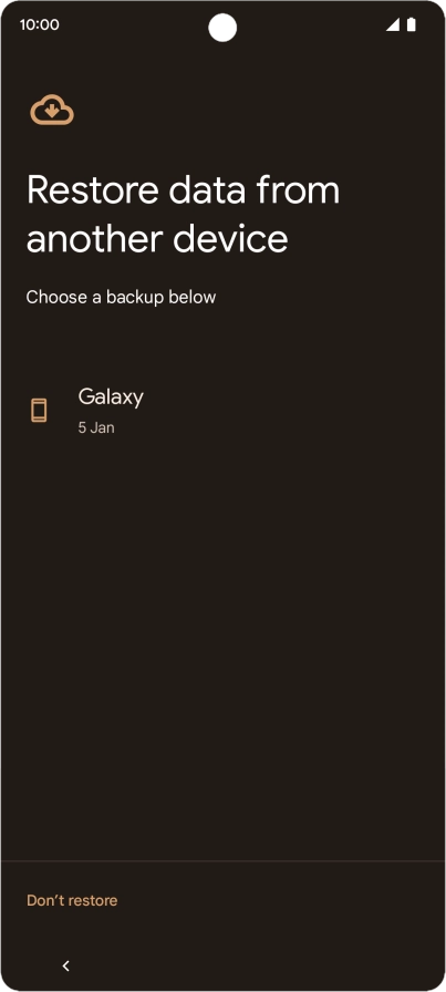 Press the required backup and your phone restores the content of the selected backup. Subsequently, follow the instructions on the screen to set up your phone and prepare it for use. Press the required backup and your phone restores the content of the selected backup. Subsequently, follow the instructions on the screen to set up your phone and prepare it for use.