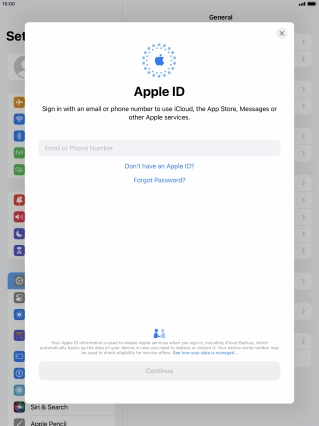 If you don t have an Apple ID, press Don't have an Apple ID? and follow the instructions on the screen to create an Apple ID.