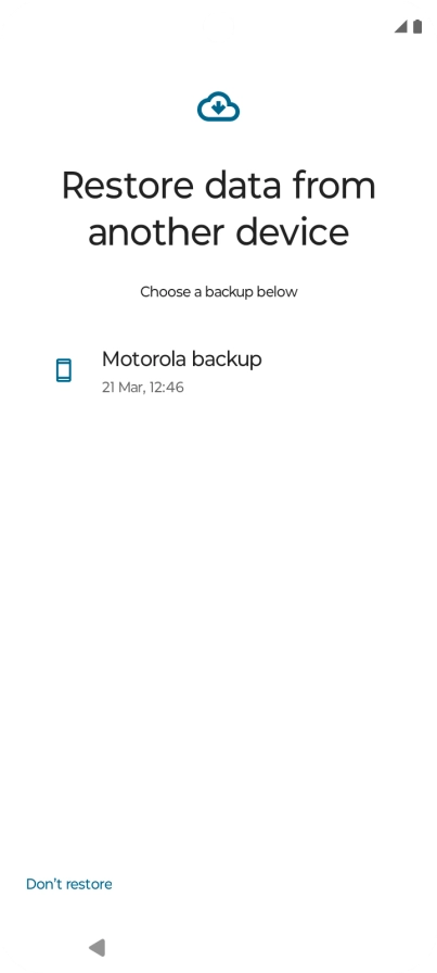Press the required backup and your phone restores the content of the selected backup. Subsequently, follow the instructions on the screen to set up your phone and prepare it for use.