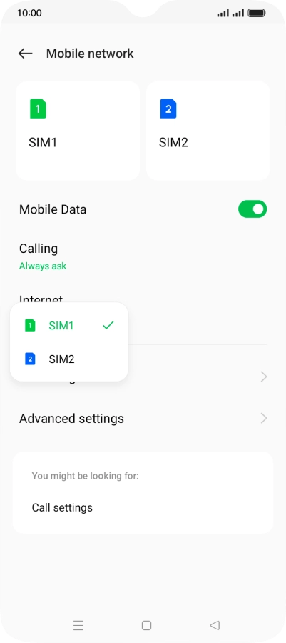 Press the required SIM. Press the required SIM.
