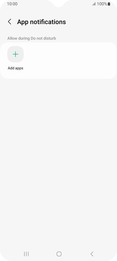 Press Add apps and follow the instructions on the screen to select which apps you would like to receive notifications from when Do Not Disturb is turned on.
