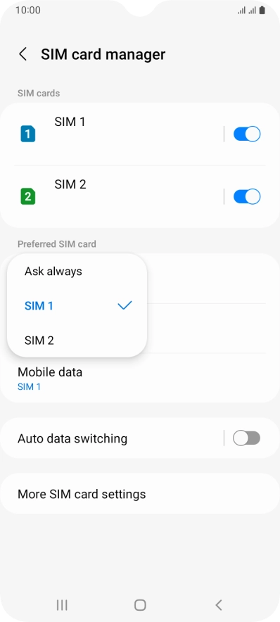 Press the required SIM. Press the required SIM.