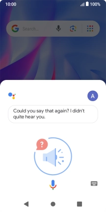 Say, in your own words, what you would like your phone to do, e.g.: CAMERA, CALL [contact], SEARCH THE WEB FOR [information].