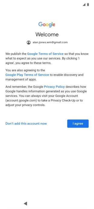 Press I agree and follow the instructions on the screen to select settings for your Google account.